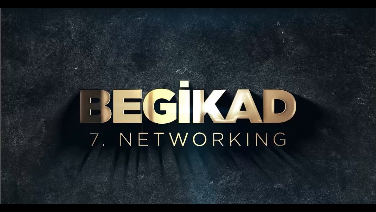 BEGİKAD 7. NETWORKİNG