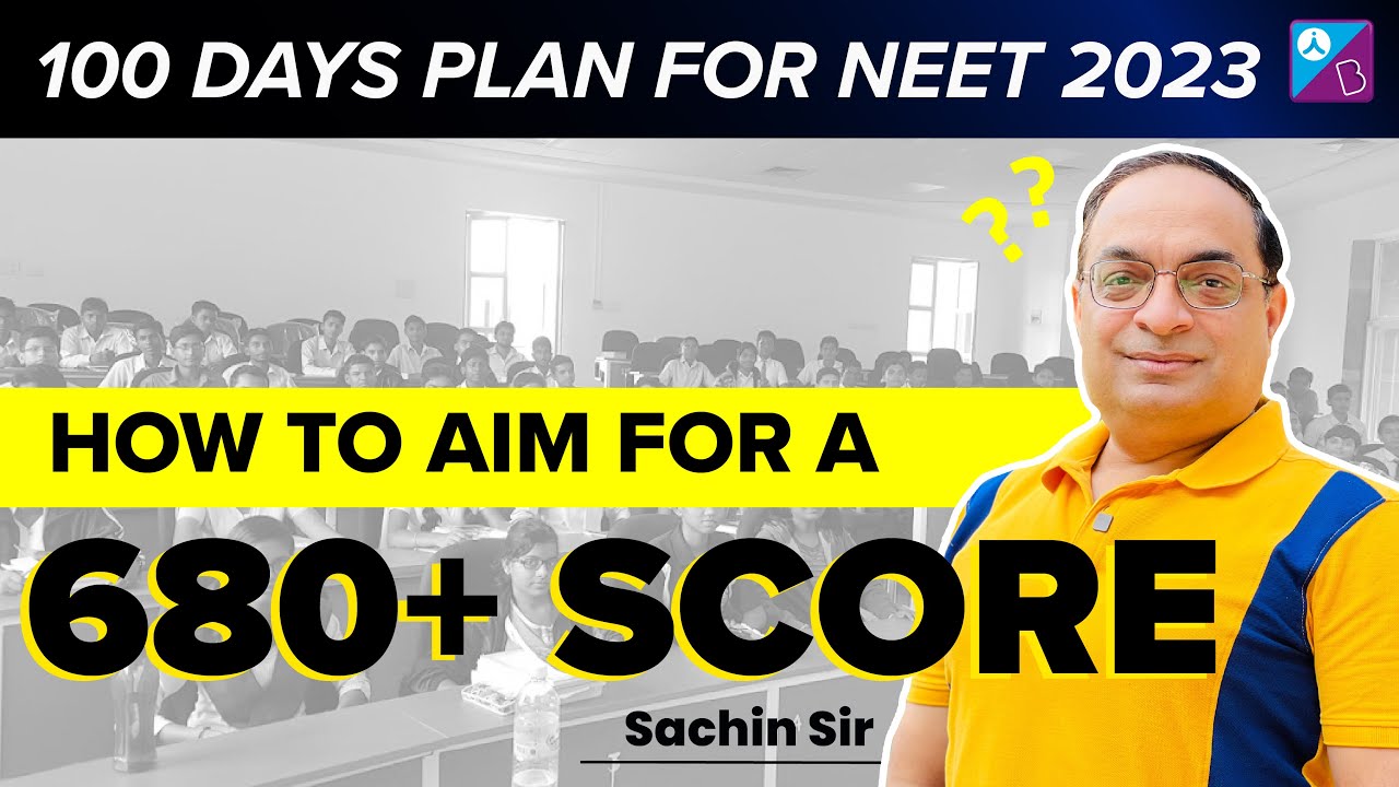 100 Days Plan for NEET 2023 | How to Aim for a 680+ Score | Dr. Sachin Kapur