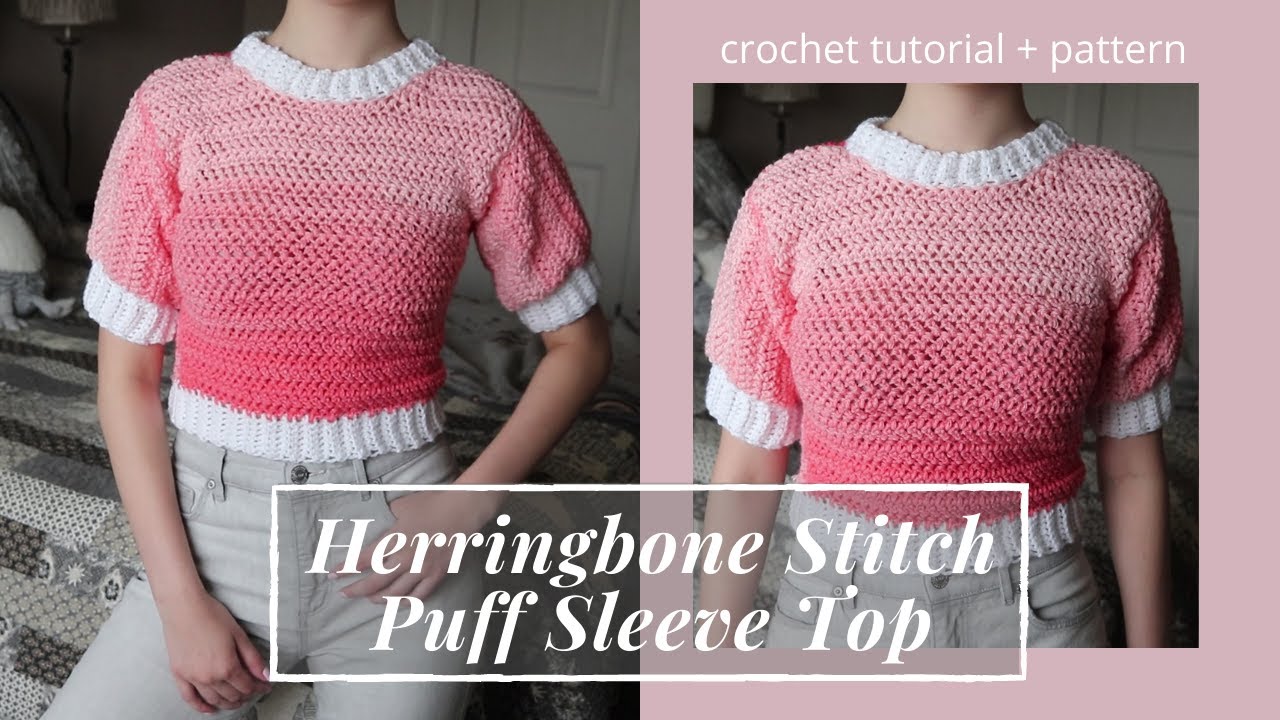 Crochet Herringbone Puff Sleeve Top | DIY Pattern & Tutorial ~ (summer/spring ideas!)