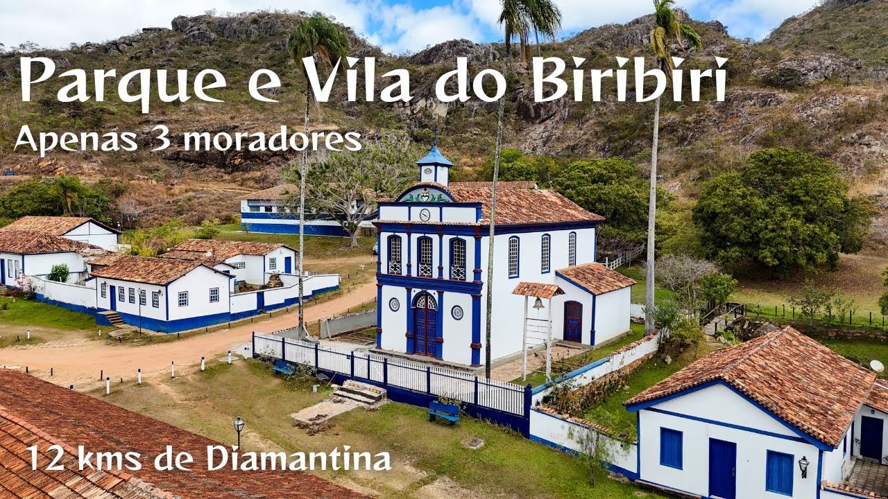 VILA E PARQUE DO BIRIBIRI - Apenas 3 pessoas moram aqui | CONHEÇA SERRO| MINAS GERAIS.
