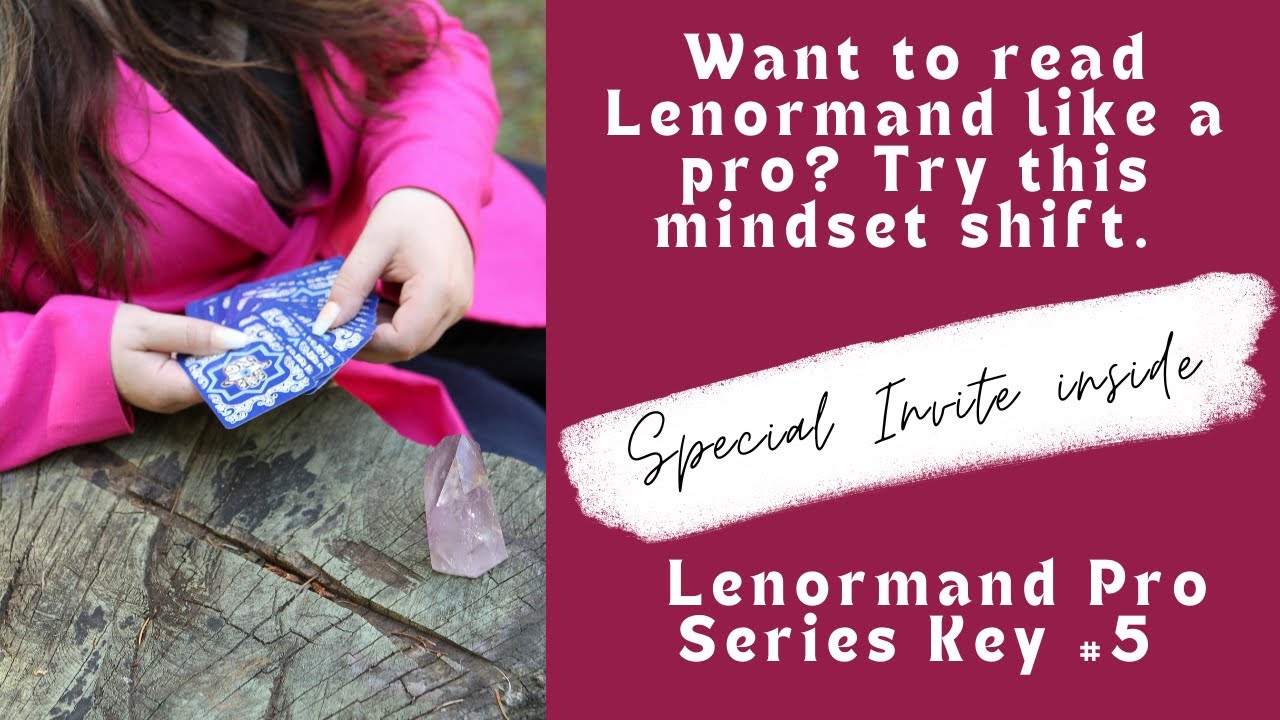 Want to Read Lenormand Like a Pro? Start with this Simple Mindset Shift - Key #5