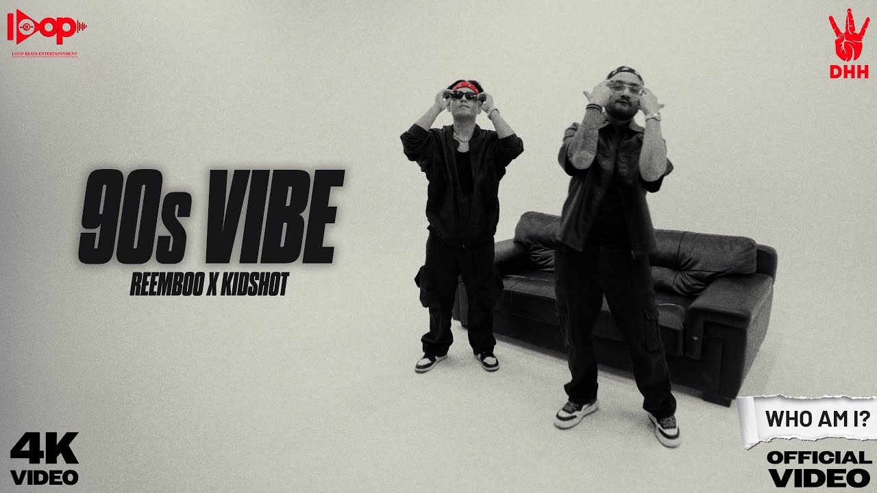 90s Vibe - Reemboo X @Kidshott | Official Music Video | Who Am i ? | DHH