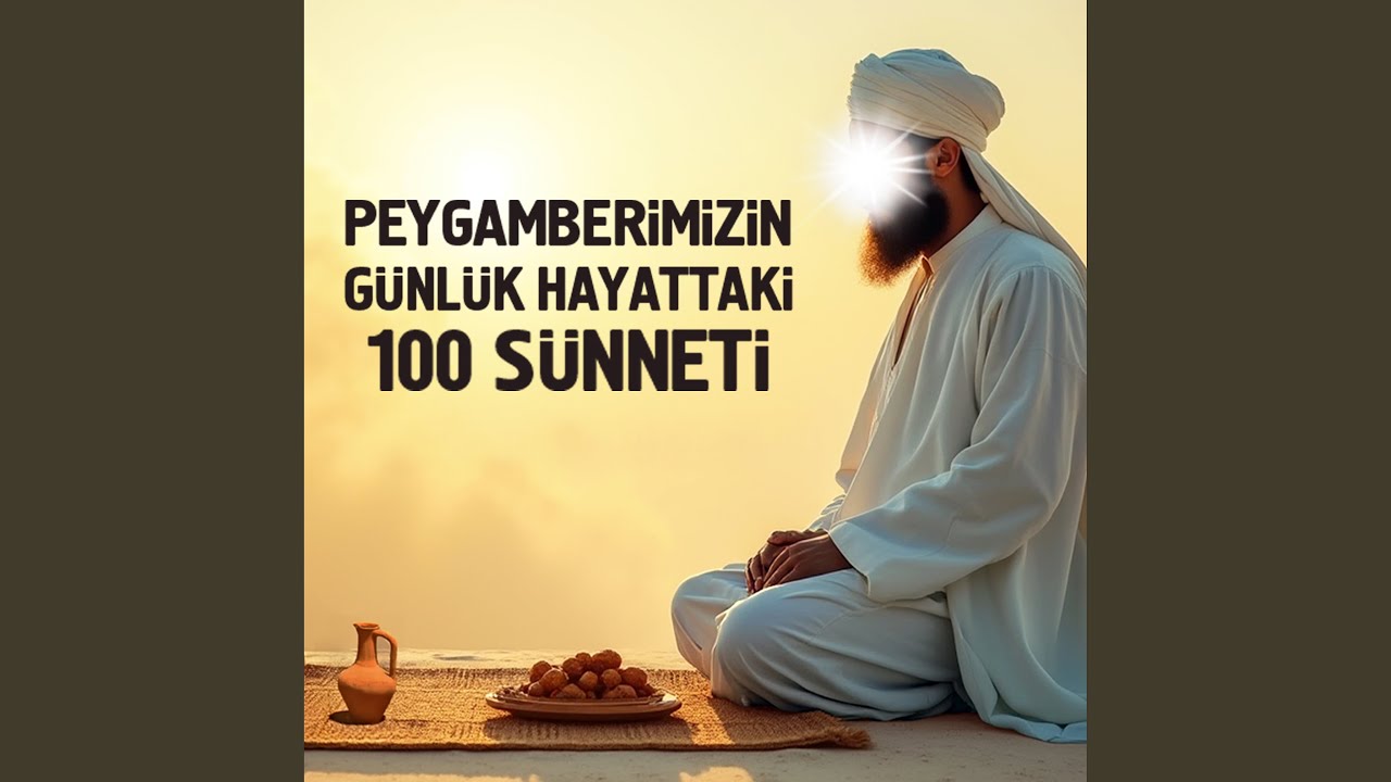 Peygamberimizin Günlük Hayattaki 100 Sünneti