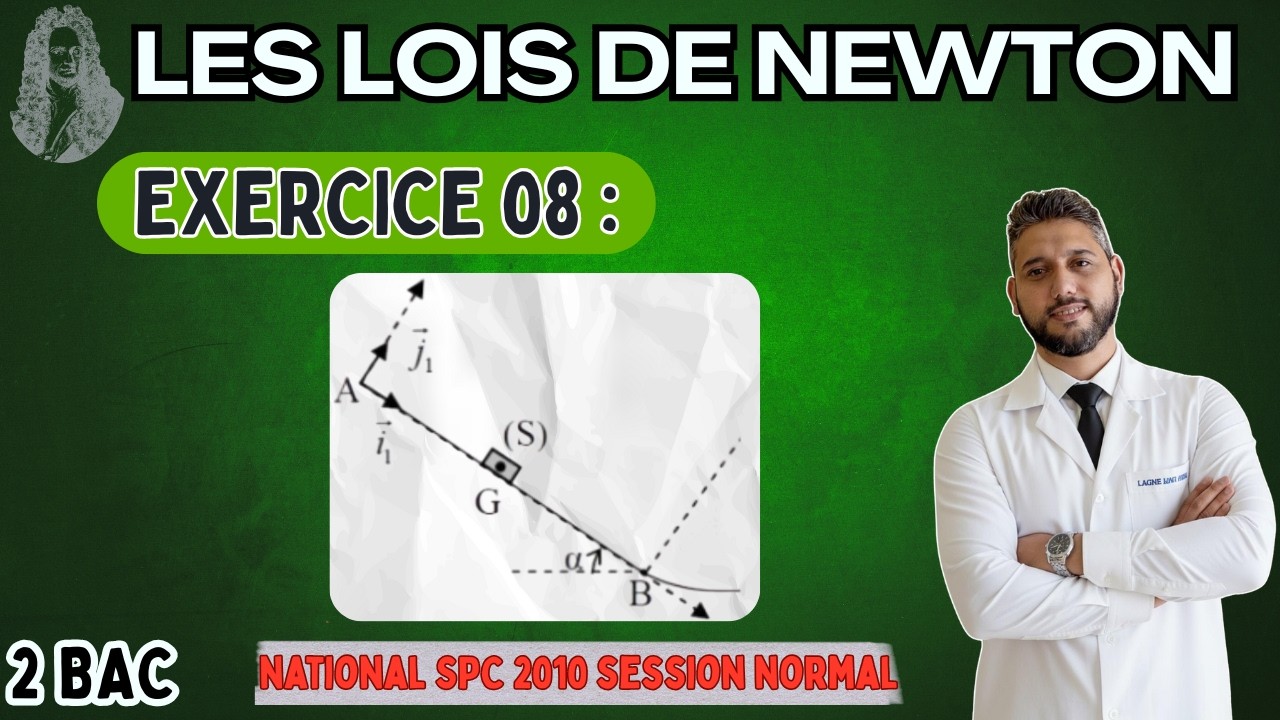 Les lois de NEWTON🔸Exercice 08🔸Mécanique🔸2 bac BIOF🔸Prof Mouslim