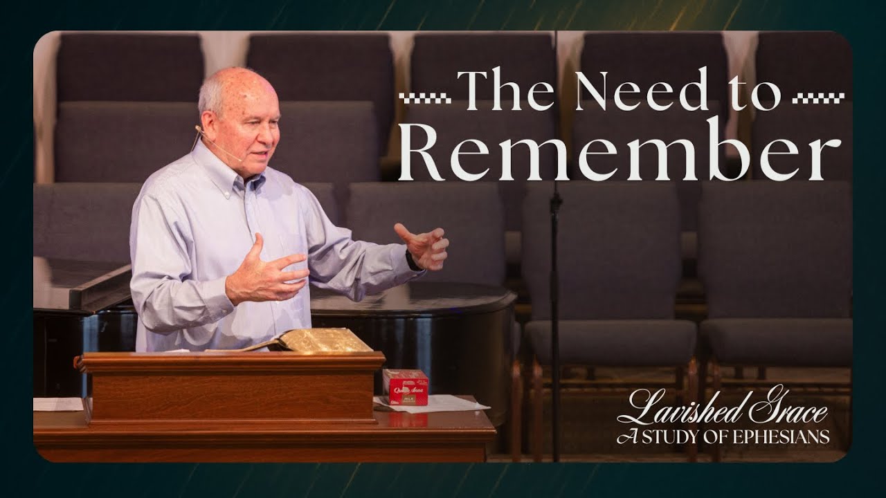The Need to Remember | January 4, 2025 | Ephesians 2:11-13