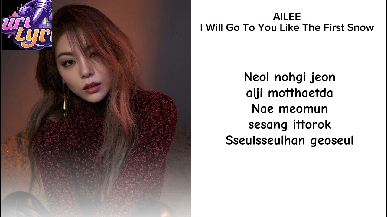 AILEE - I Will Go To You Like The First Snow Lyric lirik