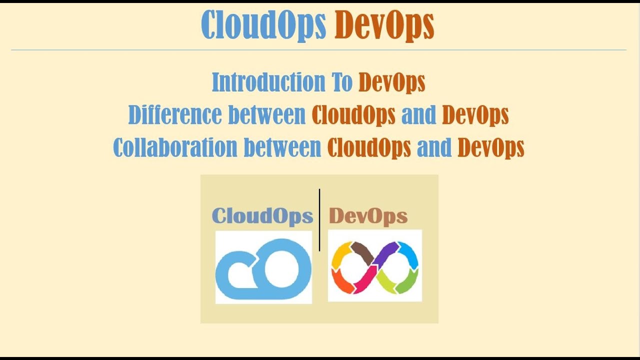 Introduction to DevOps | CloudOps and DevOps differences | Collaboration between CloudOps and DevOps