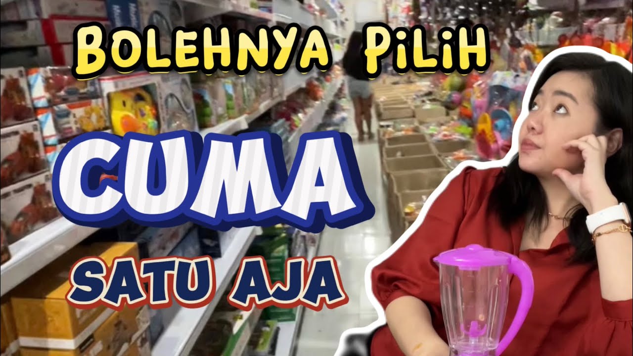 boleh pilih 1 mainan apa aja (kalo bisa yg murah ya🤭)