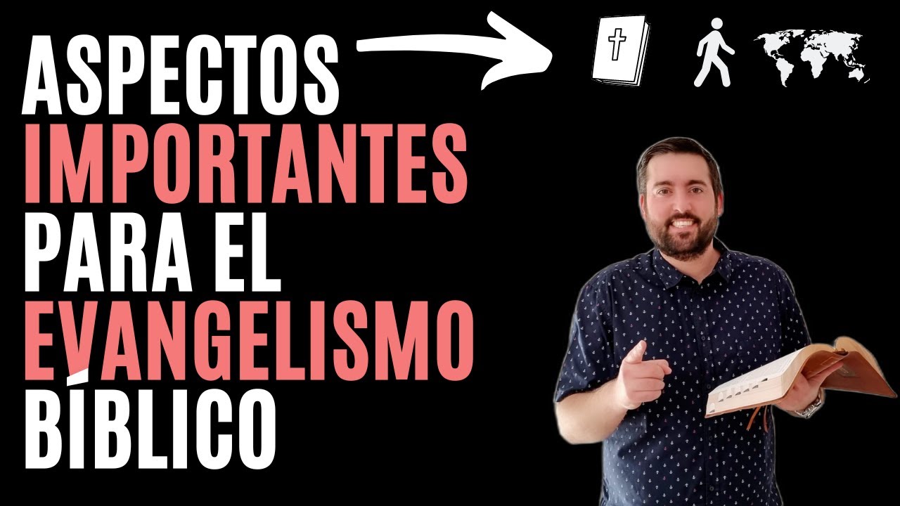 Aspectos Importantes Para el Evangelismo Bíblico - Juan Manuel Vaz