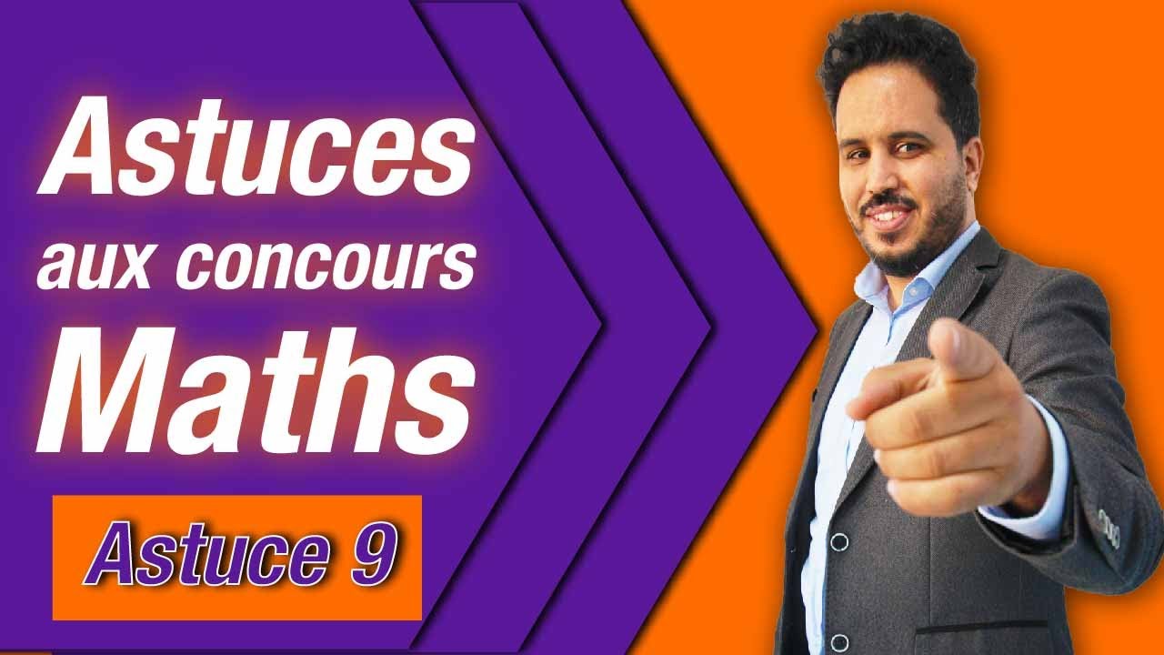 Préparation aux concours astuce 9/20 maths