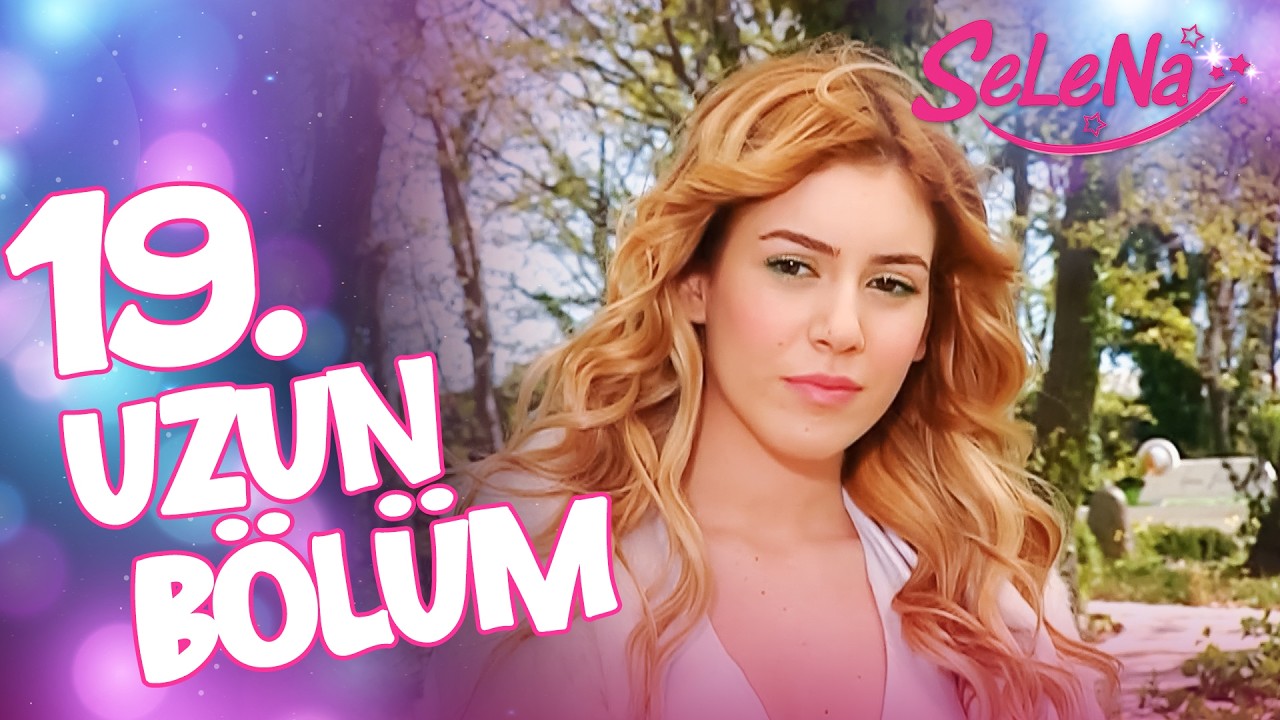 Selena 19. Bölüm (Uzun Versiyon)