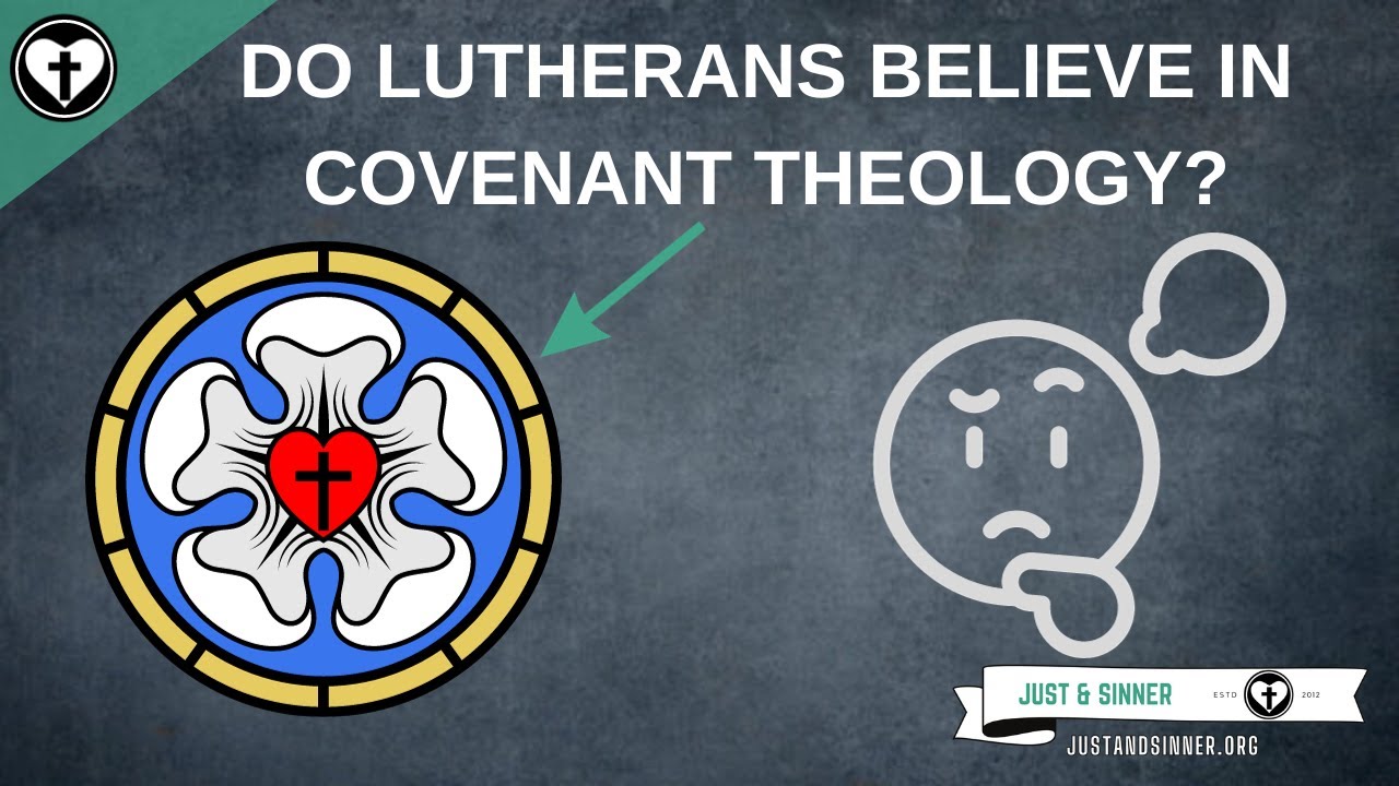 Do Lutherans Believe in Covenant Theology?