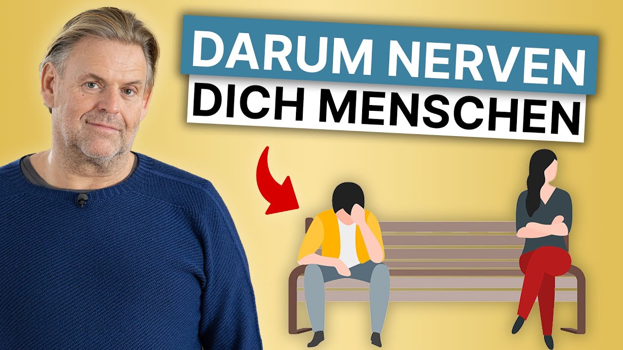 Der wahre Grund warum dich andere Menschen nerven!