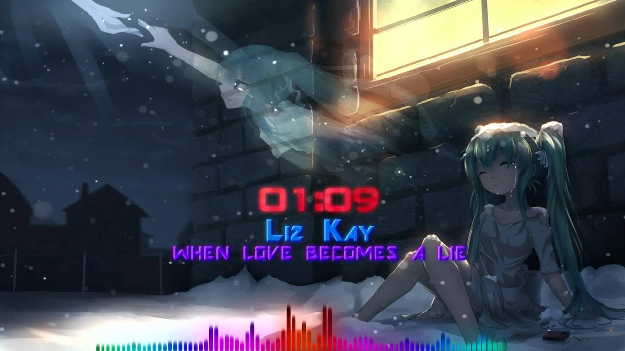 [Nightcore-Mix] Liz Kay - When Love Becomes a Lie