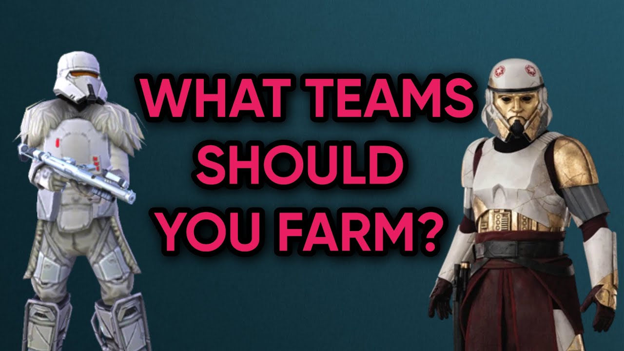 What Teams Should You Farm In SWGOH