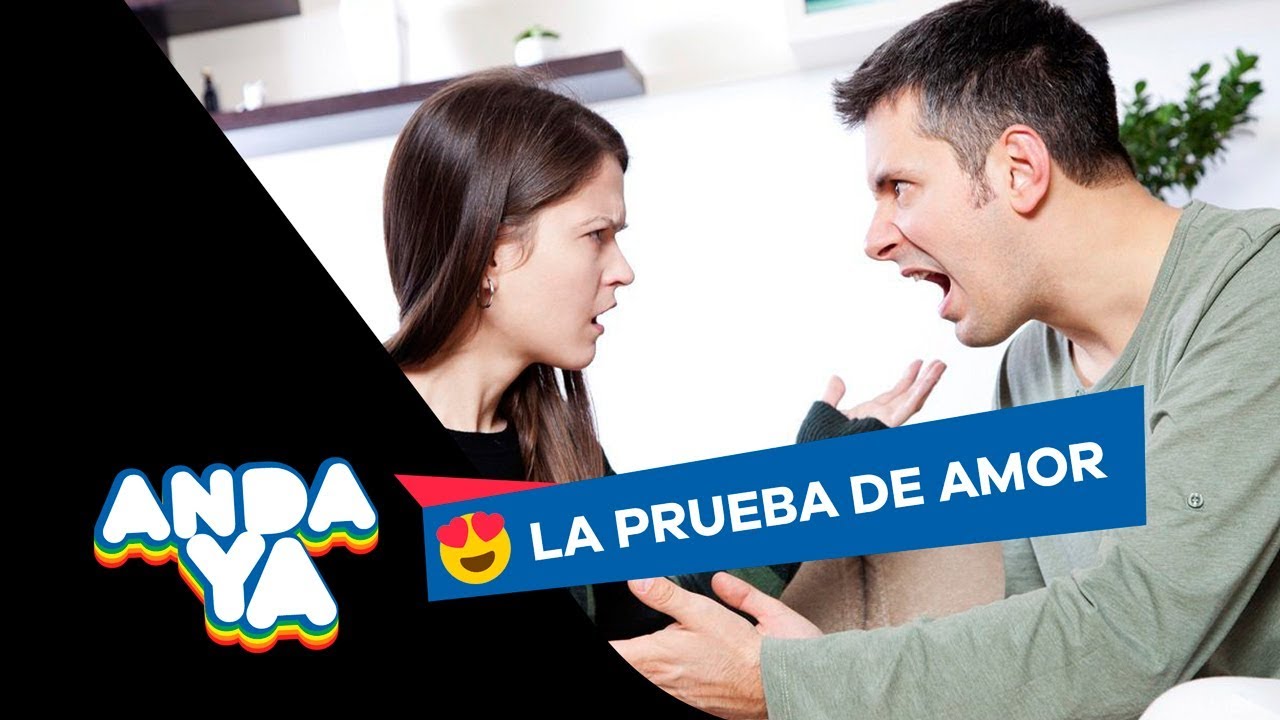 LA PRUEBA DE AMOR DE ANDA YA: 