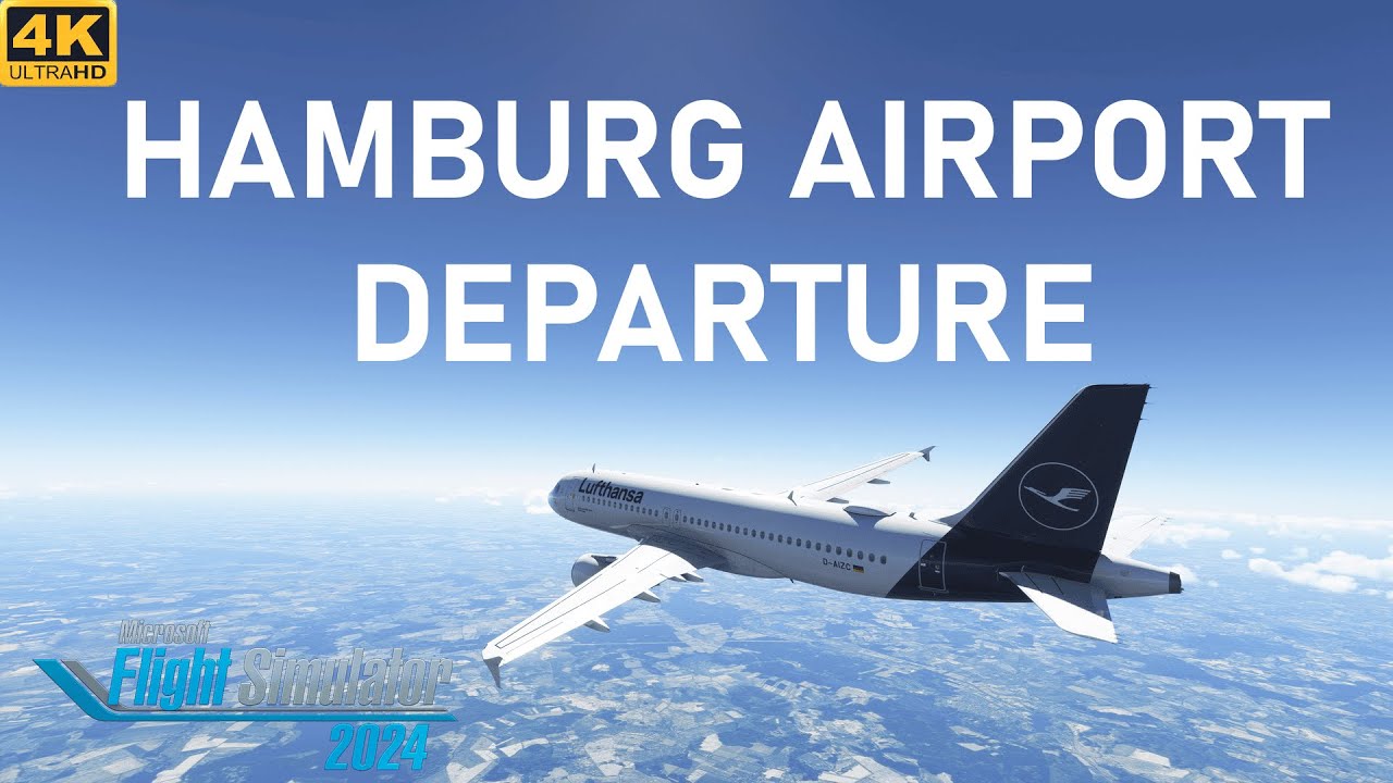 MSFS2024 | Lufthansa A320 Departure from Hamburg Airport | Ultra Realistic | 4K