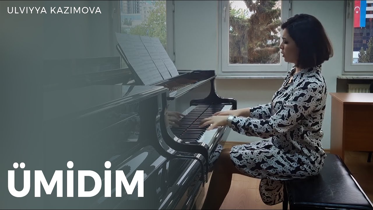 Ulviyya Kazimova - Ümidim (musiqi: Azər Dadaşov)