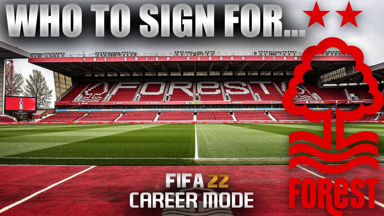 FIFA 22 | Who To Sign For... NOTTINGHAM FOREST CAREER MODE