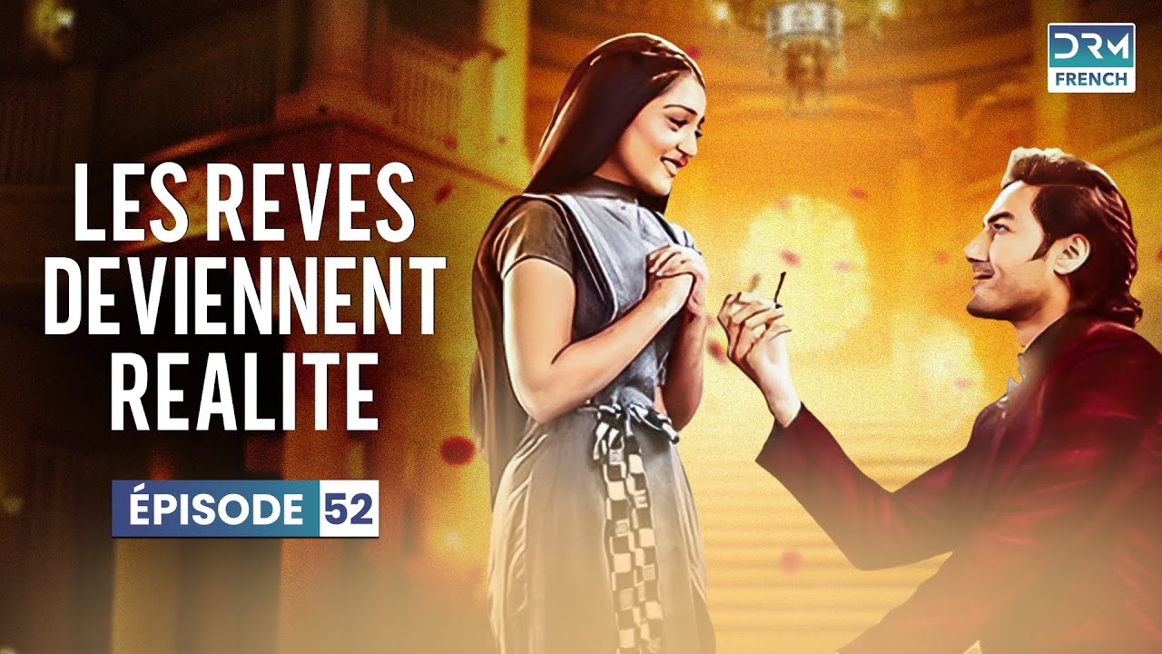 LES REVES DEVIENNENT REALITE | Épisode 52 | Tere Bina Jiya Jaaye Na | Doublage Français | G111X