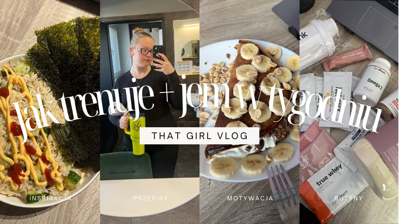 THAT GIRL VLOG: jak trenuje i jem w tygodniu //inspiracja, food, motywacja & przepisy