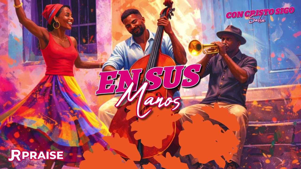 JR Praise - En Sus Manos | Salsa (Official Audio)