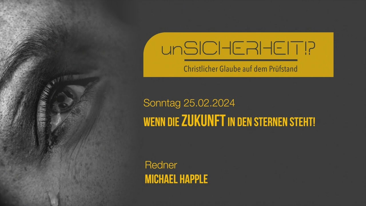 Wenn die Zukunft in den Sternen steht| unSICHERHEIT(5/5)|Michael Happle| Evang. Freikirche Traunreut