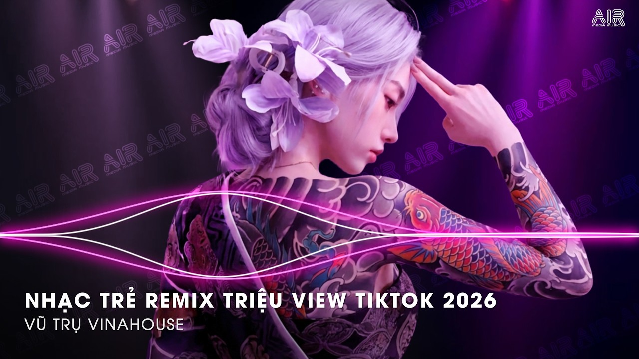 NONSTOP Club 2026 Vinahouse Việt Mix - Nhạc Remix TikTok Triệu View - BXH Nhạc Trẻ Remix Hay Nhất