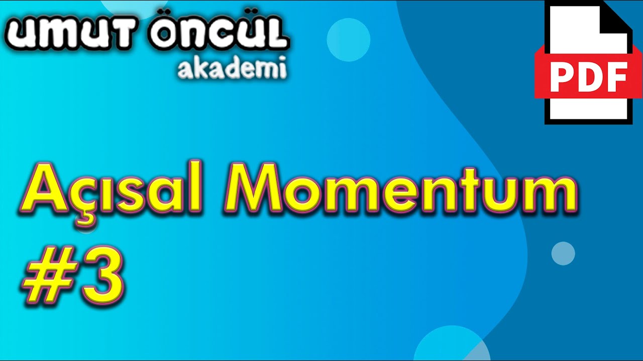 Açısal Momentum #3 | Soru Çözümü  | +PDF