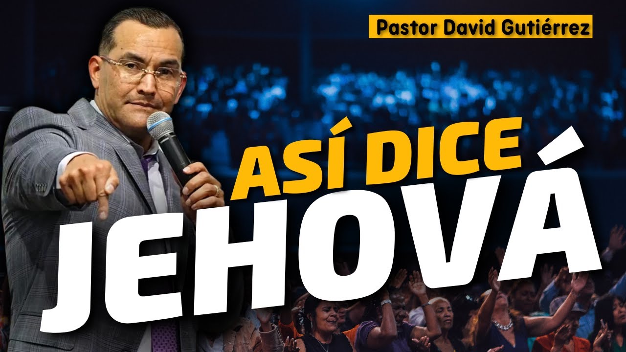 Así dice Jehová - Pastor David Gutiérrez