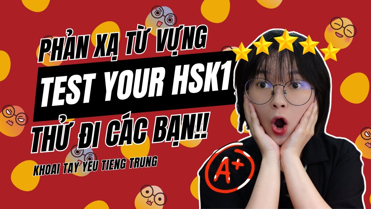 TEST YOUR HSK1 | THỬ PHẢN XẠ TỪ VỰNG HSK1 CỦA BẠN | Khoai Tây yêu tiếng Trung