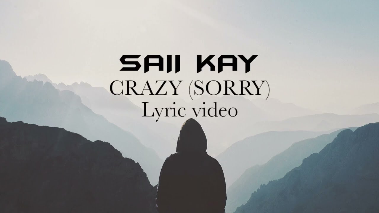 Saii Kay - Sorry (Crazy) [LYRIC VIDEO]