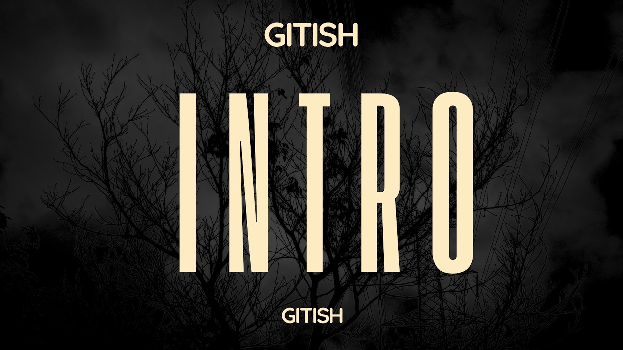 Gitish | STORY - INTRO