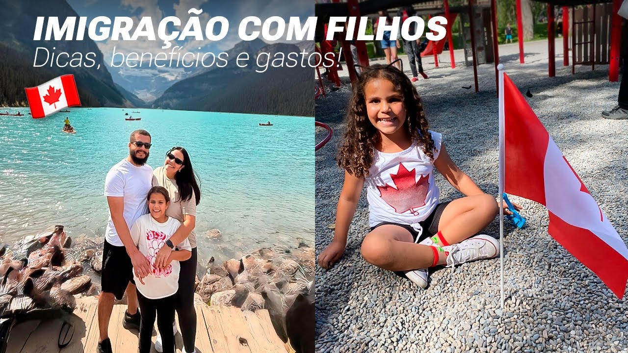 IMIGRACAO PARA O CANADÁ COM FILHOS | Planejamento, Visto, Matrícula na Escola, Inglês e os Desafios