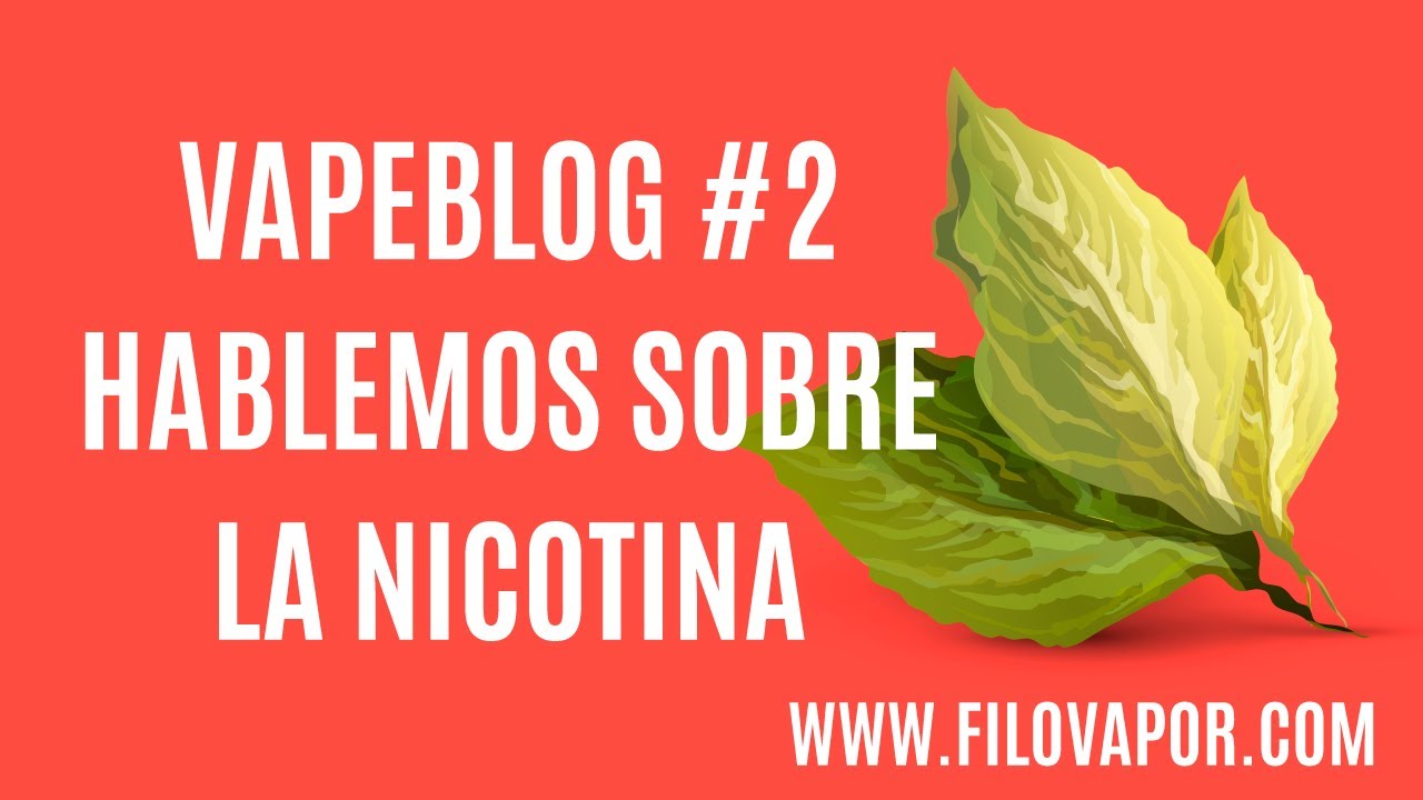 VapeBlog #2 Sobre la Nicotina