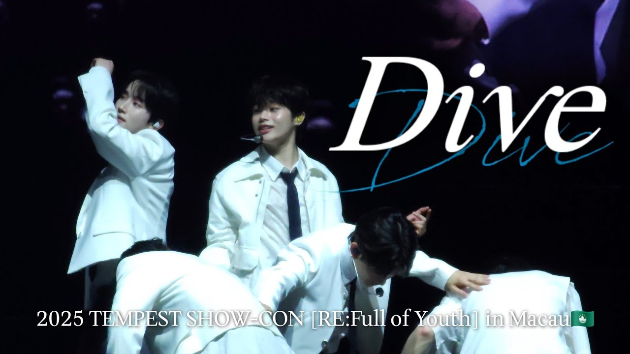 [4K] 250511 Dive - TEMPEST SHOW-CON【RE:Full of Youth】 in Macau🇲🇴