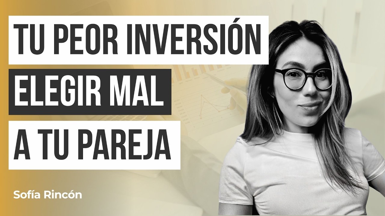 Sofía Rincón: Cómo proteger tu dinero de una mala pareja | Mujeres en Finanzas