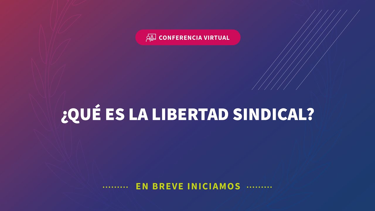 Sunafil te informa ¿Qué es la libertad sindical?