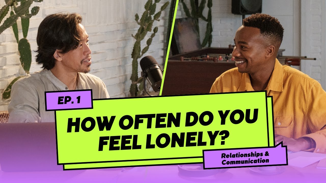 How Often Do You Feel Lonely? | Relationships, Communication & Emotional Connection
