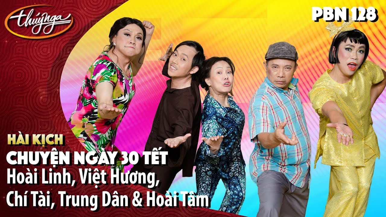 Hài Hoài Linh, Chí Tài, Trung Dân, Hoài Tâm, Việt Hương - Hài Kịch: Chuyện Ngày 30 Tết - PBN 128