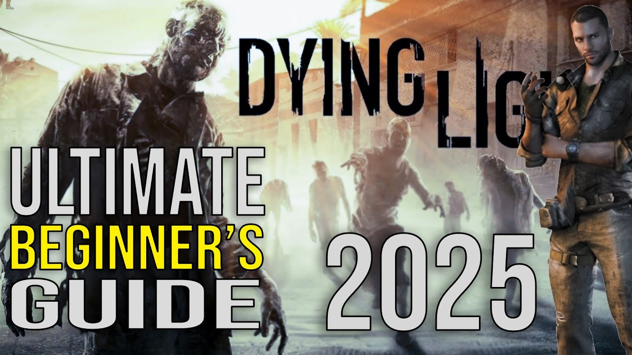 Dying Light: Ultimate Beginners Guide (2025)