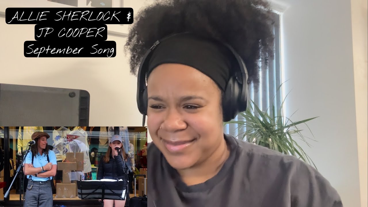 Allie Sherlock & JP Cooper - September Song | REACTION!!!