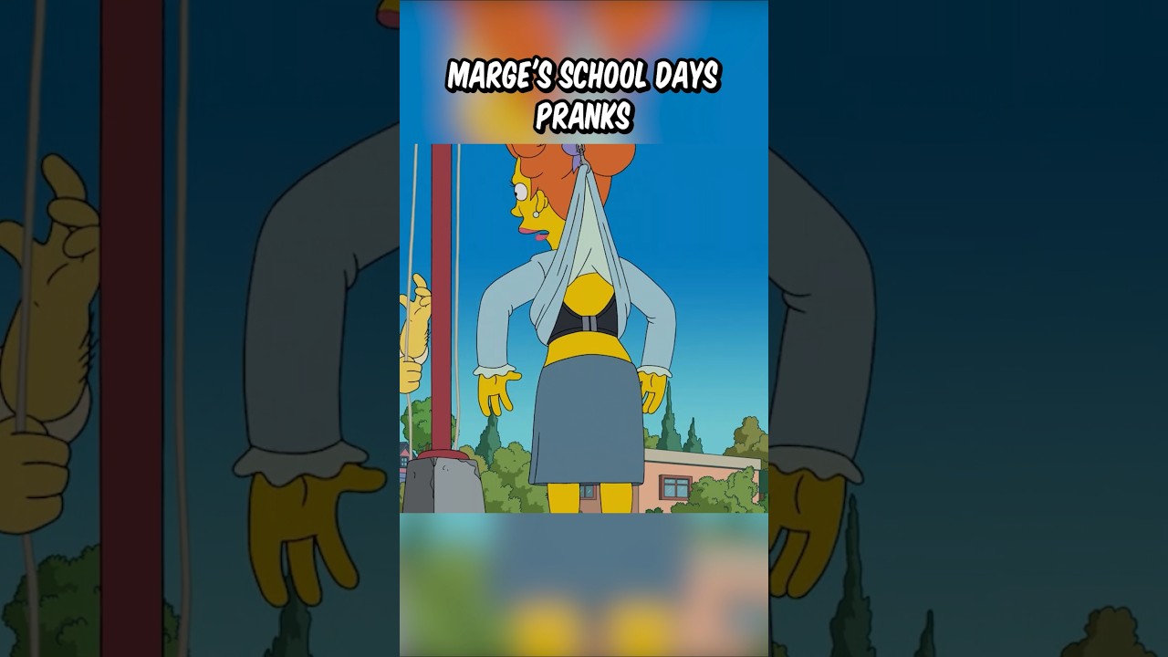 Marge's school days pranks