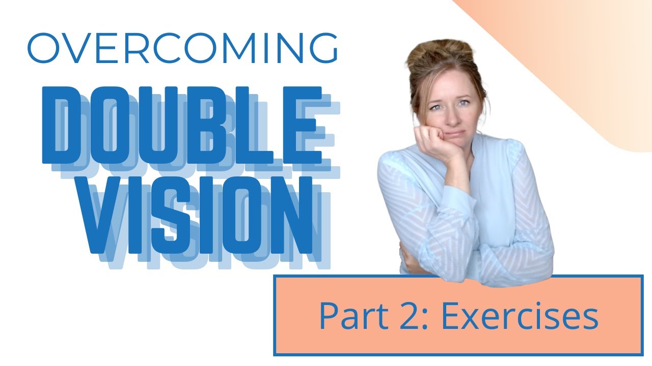 Overcoming Double Vision Part 2: Exercises