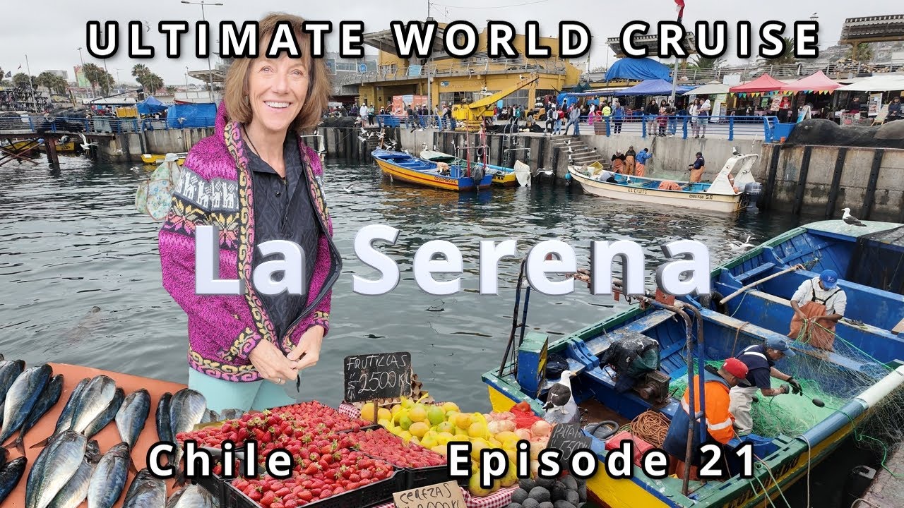 🌍 Ultimate World Cruise, La Serena Chile: Ep.21 | BZ Travel