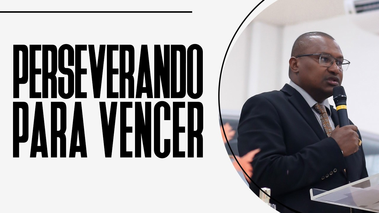 Perseverando para vencer - Pr. Erismar Miranda