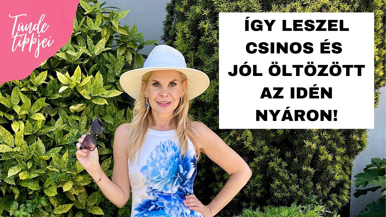 MIT VISELEK IDÉN NYÁRON? NYÁRI TIPPJEIM, AMIVEL FILLÉREKBŐL NŐIES ÉS ELEGÁNS LESZEL| Polgár Tünde