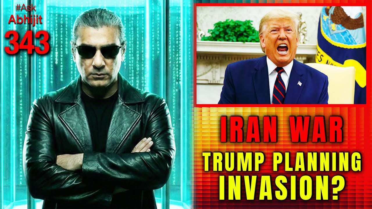#AskAbhijit 343: Trump Prepares to Invade Iran?