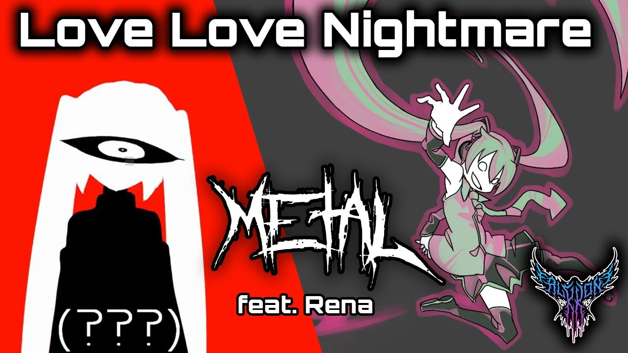Love Love Nightmare (feat. Rena) 【Intense Symphonic Metal Cover】