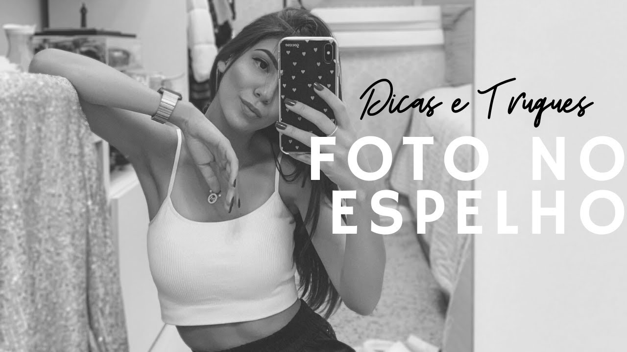 Dicas de poses para fotos no espelho - Como eu faço